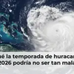 Por qué la temporada de huracanes de 2026 podría no ser tan mala