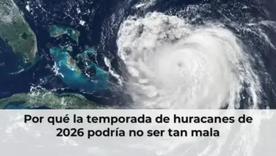 Por qué la temporada de huracanes de 2026 podría no ser tan mala