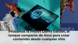 Probamos la ProArt GoPro Edition, el tanque compacto de Asus para crear contenido desde cualquier sitio
