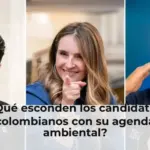 ¿Qué esconden los candidatos colombianos con su agenda ambiental?