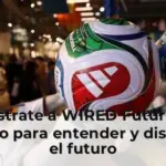Regístrate a WIRED Futures, el evento para entender y disfrutar el futuro
