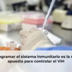 Reprogramar el sistema inmunitario es la nueva apuesta para controlar el VIH