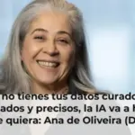Si no tienes tus datos curados, organizados y precisos, la IA va a hacer lo que quiera: Ana de Oliveira (Dell)
