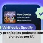 ¡Spotify prohíbe los podcasts con voces clonadas por IA!