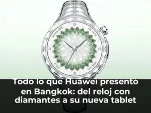 Todo lo que Huawei presentó en Bangkok: del reloj con diamantes a su nueva tablet ultradelgada