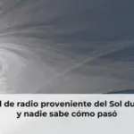 Una señal de radio proveniente del Sol duró 19 días y nadie sabe cómo pasó