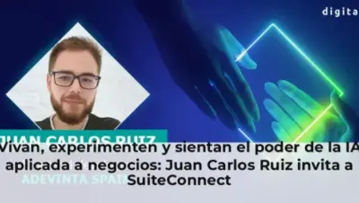 Vivan, experimenten y sientan el poder de la IA aplicada a negocios: Juan Carlos Ruiz invita a SuiteConnect