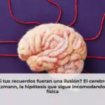 ¿Y si tus recuerdos fueran una ilusión? El cerebro de Boltzmann, la hipótesis que sigue incomodando a la física
