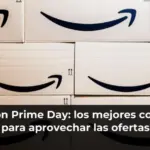 Amazon Prime Day: los mejores consejos para aprovechar las ofertas