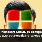 Este es Microsoft Scout, tu compañero de trabajo IA que automatizará tareas de oficina