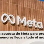 La gran apuesta de Meta para proteger a los menores llega a todo el mundo