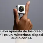 La nueva apuesta de los creadores ChatGPT es un misterioso dispositivo de audio con IA
