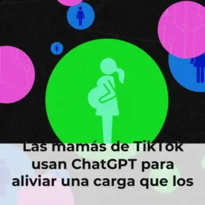 Las mamás de TikTok usan ChatGPT para aliviar una carga que los hombres siguen sin asumir