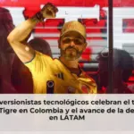 Los inversionistas tecnológicos celebran el triunfo de El Tigre en Colombia y el avance de la derecha en LATAM
