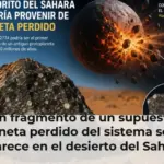 Un fragmento de un supuesto planeta perdido del sistema solar aparece en el desierto del Sahara