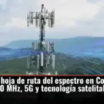 ANE traza la hoja de ruta del espectro en Colombia: banda de 900 MHz, 5G y tecnología satelital de emergencia