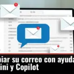 Así puede limpiar su correo con ayuda de la IA: guía para usar Gemini y Copilot
