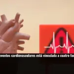 Casi el 99% de los eventos cardiovasculares está vinculada a cuatro factores de riesgo prevenibles