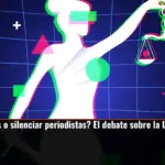 ¿Cazar deepfakes o silenciar periodistas? El debate sobre la Ley Serrano en México