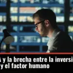 Deloitte: IA y la brecha entre la inversión en tecnología y el factor humano