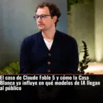 El caso de Claude Fable 5 y cómo la Casa Blanca ya influye en qué modelos de IA llegan al público