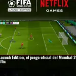 FIFA World Cup: Launch Edition, el juego oficial del Mundial 2026, ya está disponible en Netflix