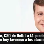 John Scimone, CSO de Dell: La IA puede cambiar la asimetría que hoy favorece a los atacantes