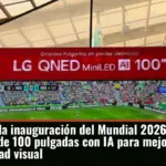 LG presentó la inauguración del Mundial 2026 a través de un televisor de 100 pulgadas con IA para mejorar la nitidez y la comodidad visual