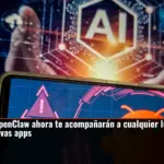 Los agentes de OpenClaw ahora te acompañarán a cualquier lugar que vayas gracias a sus nuevas apps