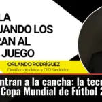Los datos entran a la cancha: la tecnología que redefine la Copa Mundial de Fútbol 2026