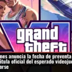 Rockstar Games anuncia la fecha de preventa de GTA VI y revela la carátula oficial del esperado videojuego: así podrá reservarse